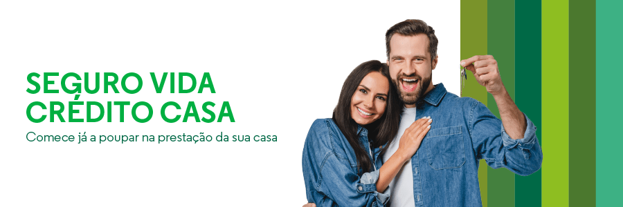 Seguro Vida Crédito Casa - Comece já a poupar na prestação da sua casa